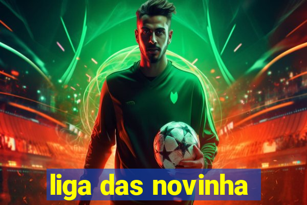 liga das novinha